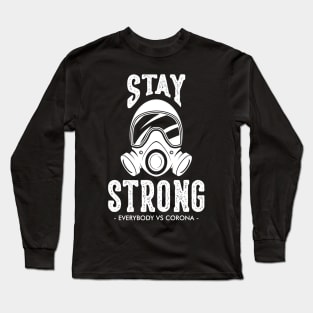 stay strong -EVERYBODY VS CORONA - Long Sleeve T-Shirt